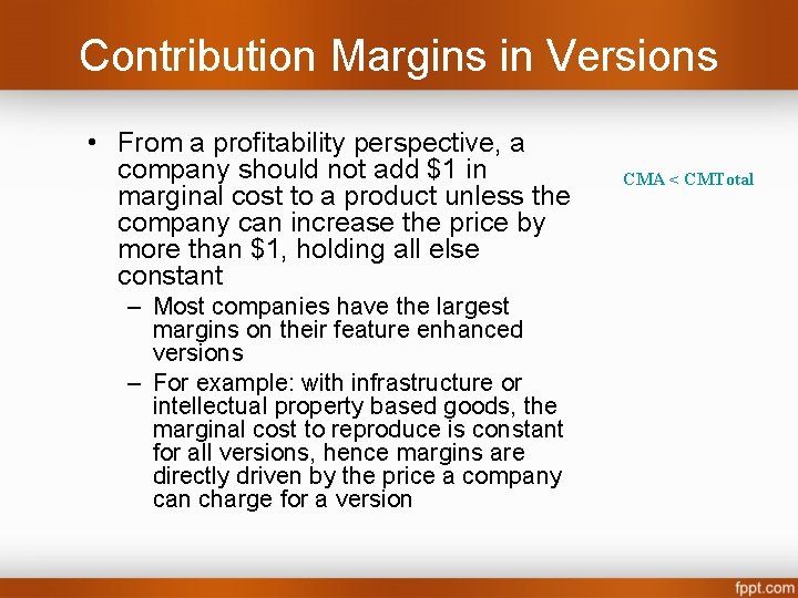 Contribution Margins in Versions • From a profitability perspective, a company should not add