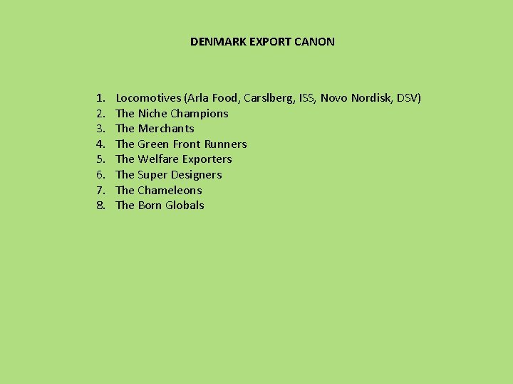 DENMARK EXPORT CANON 1. 2. 3. 4. 5. 6. 7. 8. Locomotives (Arla Food,