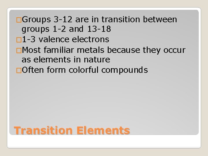 �Groups 3 -12 are in transition between groups 1 -2 and 13 -18 �