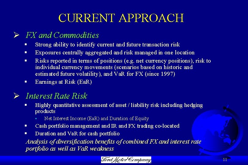 CURRENT APPROACH Ø FX and Commodities § § Strong ability to identify current and