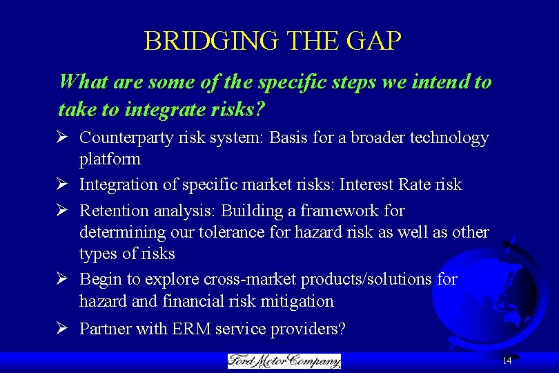 BRIDGING THE GAP What are some of the specific steps we intend to take