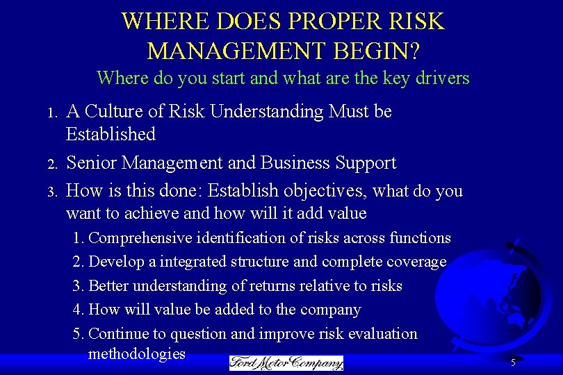 WHERE DOES PROPER RISK MANAGEMENT BEGIN? Where do you start and what are the