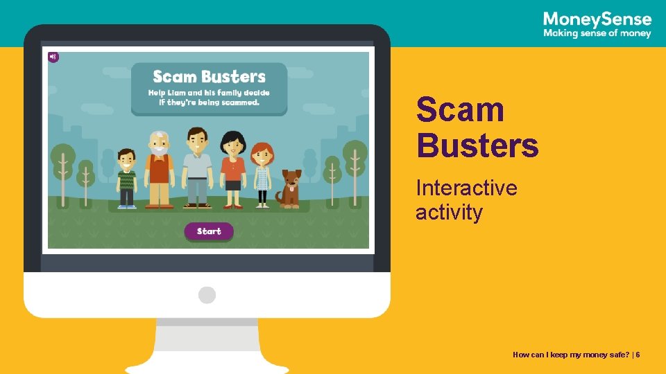 Scam Busters Interactive activity Howcan do II plan keepamy simple money budget? safe? |