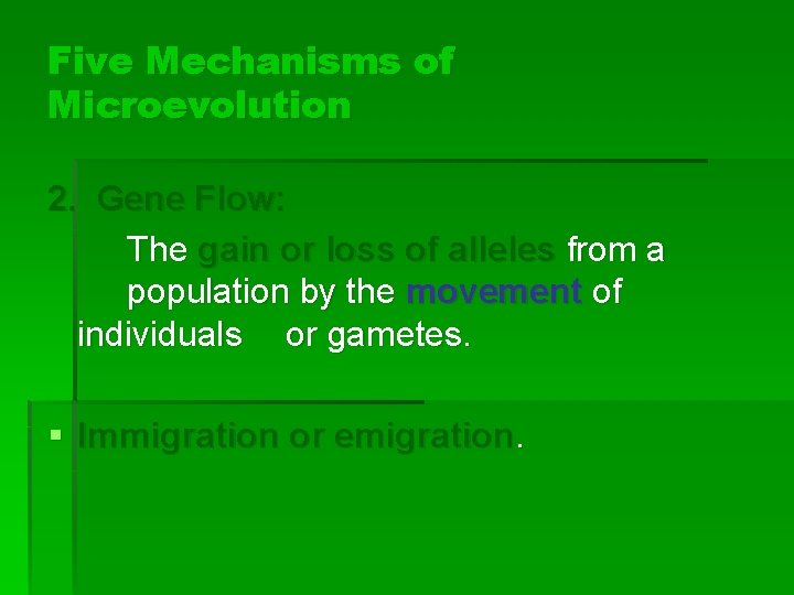 Five Mechanisms of Microevolution 2. Gene Flow: The gain or loss of alleles from