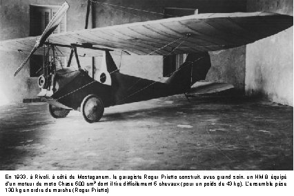 En 1933, à Rivoli, à côté de Mostaganem, le garagiste Roger Prietto construit, avec