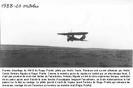Premier décollage du HM 8 de Roger Prietto, piloté par André Costa. Plusieurs vols