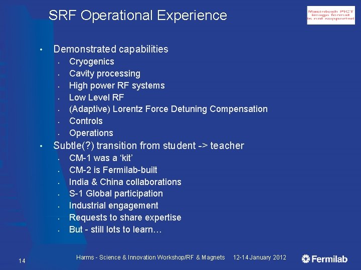 SRF Operational Experience • Demonstrated capabilities § § § § • Subtle(? ) transition