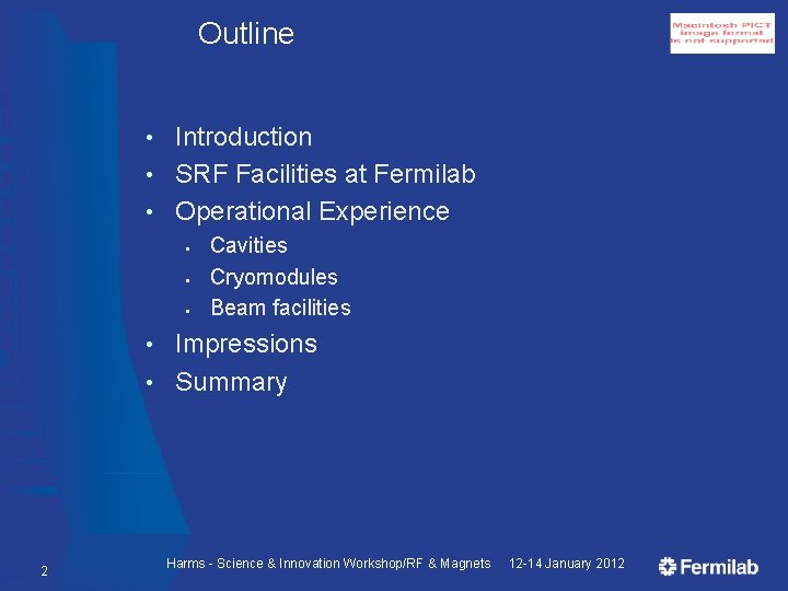 Outline Introduction • SRF Facilities at Fermilab • Operational Experience • § § §