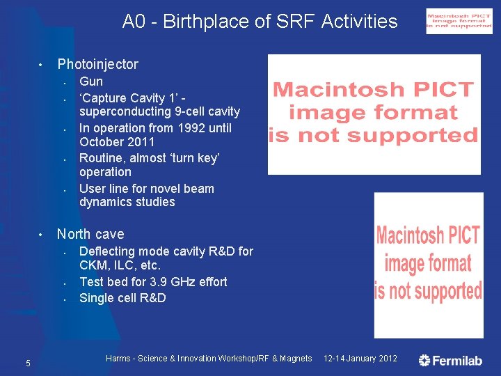 A 0 - Birthplace of SRF Activities • Photoinjector § § § • North