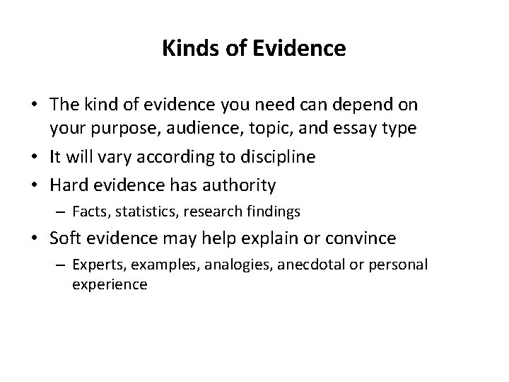 Kinds of Evidence • The kind of evidence you need can depend on your