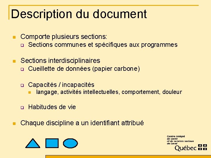 Description du document n Comporte plusieurs sections: q Sections communes et spécifiques aux programmes