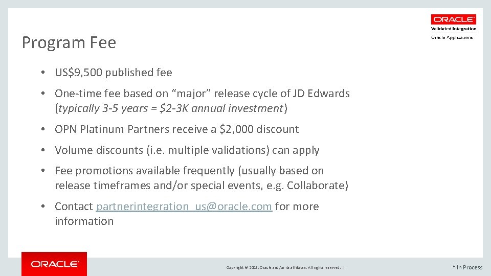 Program Fee • US$9, 500 published fee • One-time fee based on “major” release