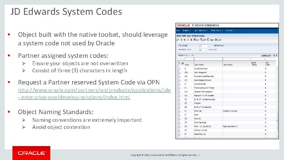 JD Edwards System Codes § Object built with the native toolset, should leverage a