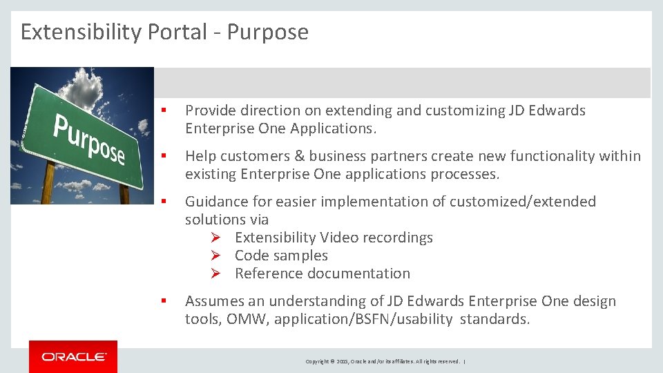 Extensibility Portal - Purpose § Provide direction on extending and customizing JD Edwards Enterprise