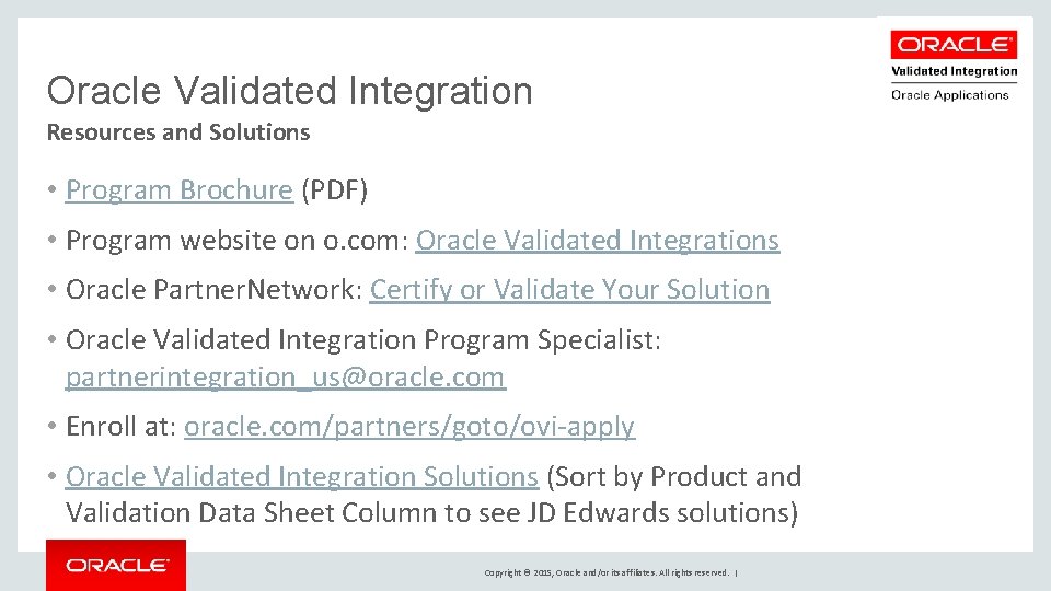 Oracle Validated Integration Resources and Solutions • Program Brochure (PDF) • Program website on