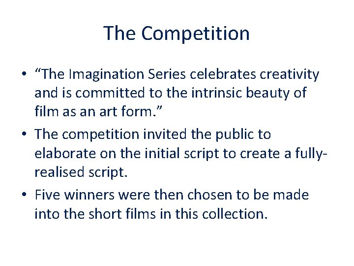 The Competition • “The Imagination Series celebrates creativity and is committed to the intrinsic