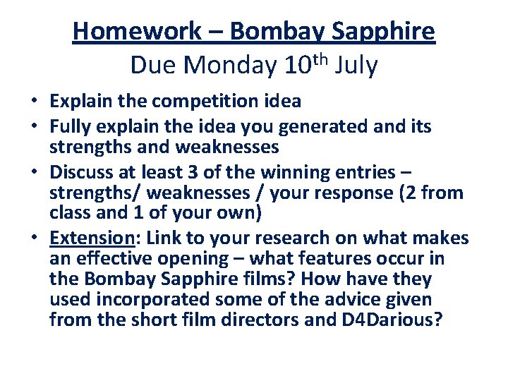 Homework – Bombay Sapphire Due Monday 10 th July • Explain the competition idea