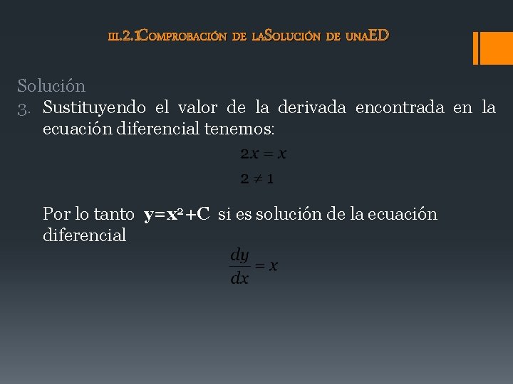 III. 2. 1 COMPROBACIÓN DE LASOLUCIÓN DE UNAED Solución 3. Sustituyendo el valor de