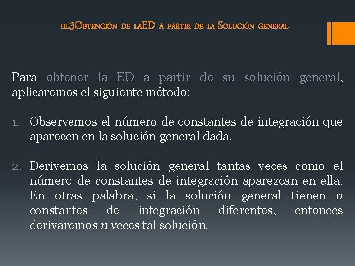 III. 3 OBTENCIÓN DE LAED A PARTIR DE LA SOLUCIÓN GENERAL Para obtener la