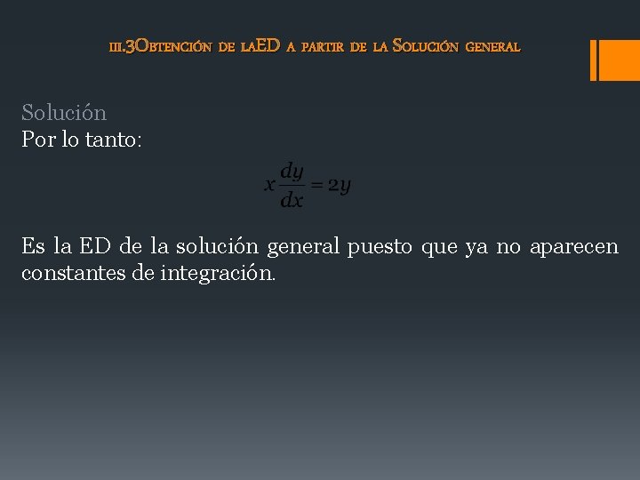 III. 3 OBTENCIÓN DE LAED A PARTIR DE LA SOLUCIÓN GENERAL Solución Por lo