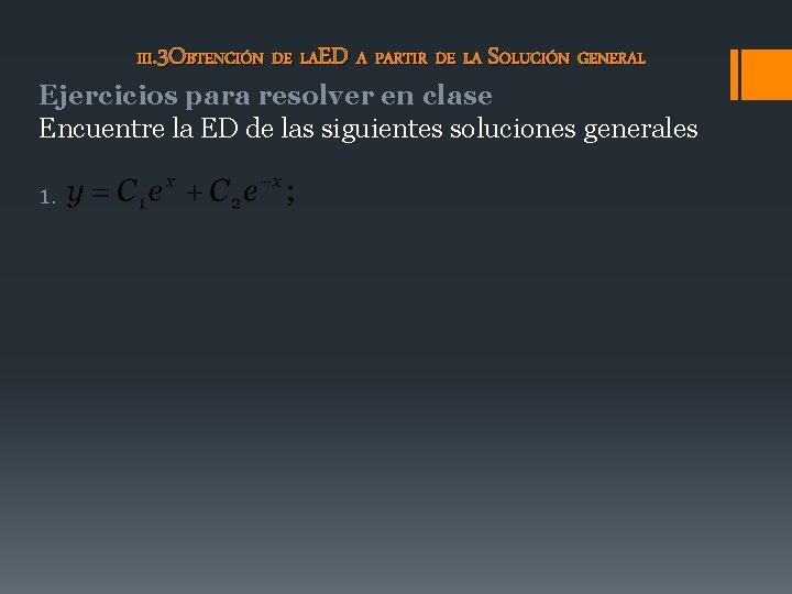 III. 3 OBTENCIÓN DE LAED A PARTIR DE LA SOLUCIÓN GENERAL Ejercicios para resolver