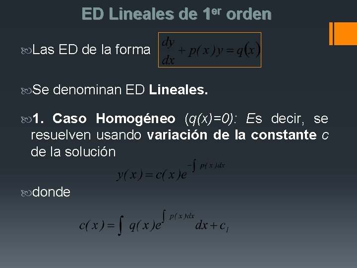 ED Lineales de 1 er orden Las ED de la forma Se denominan ED