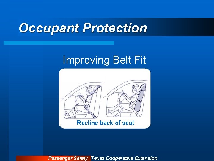 Occupant Protection Improving Belt Fit Recline back of seat Passenger Safety Texas Cooperative Extension