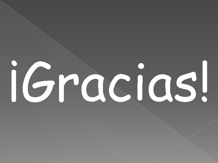 ¡Gracias! 