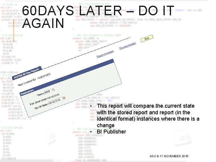 60 DAYS LATER – DO IT AGAIN • This report will compare the current