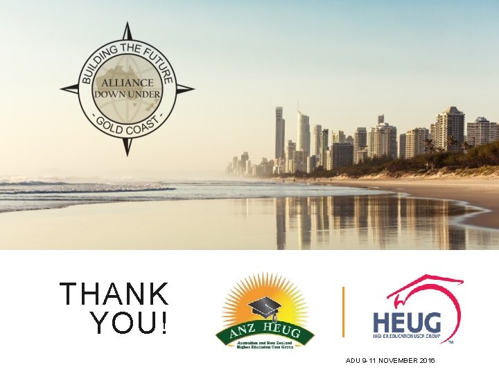 THANK YOU! ADU 9 -11 NOVEMBER 2016 