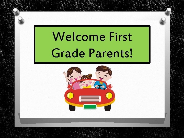 Welcome First Grade Parents! 