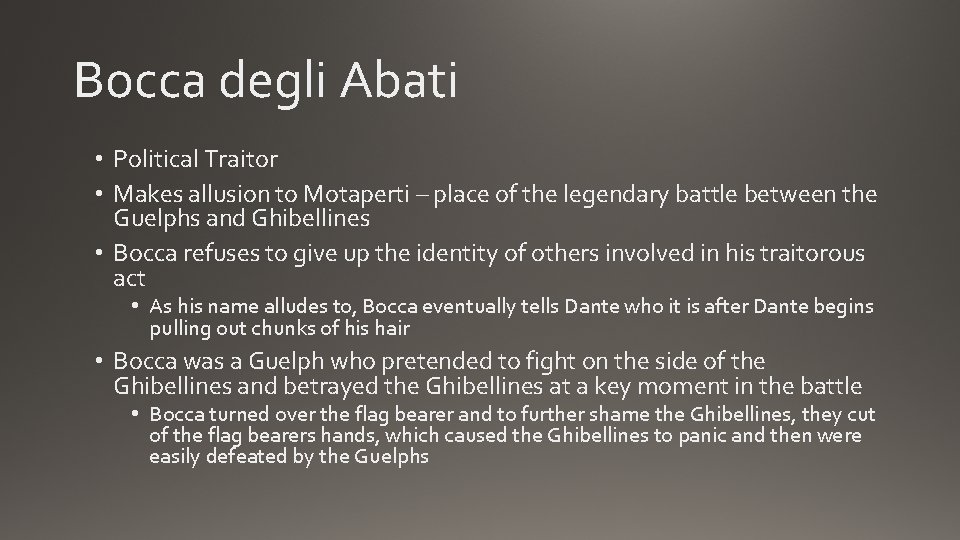 Bocca degli Abati • Political Traitor • Makes allusion to Motaperti – place of