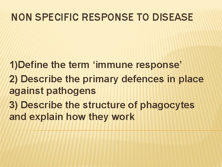 NON SPECIFIC RESPONSE TO DISEASE 1)Define the term ‘immune response’ 2) Describe the primary
