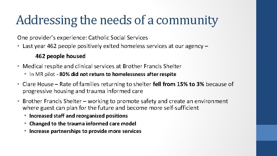 Addressing the needs of a community One provider’s experience: Catholic Social Services • Last
