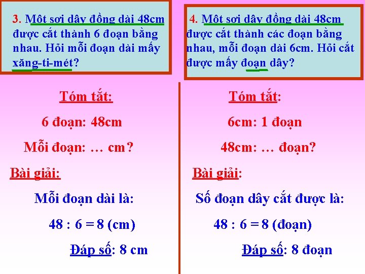 3. Một sợi dây đồng dài 48 cm được cắt thành 6 đoạn bằng