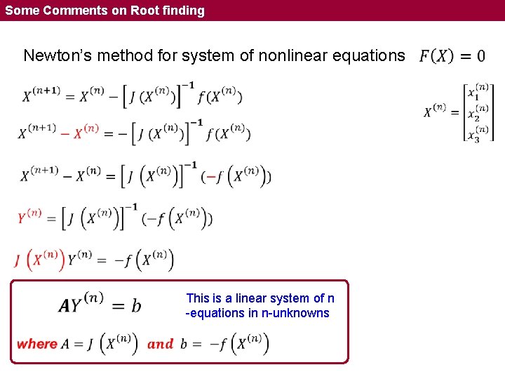 Some Comments on Root finding Newton’s method for system of nonlinear equations This is