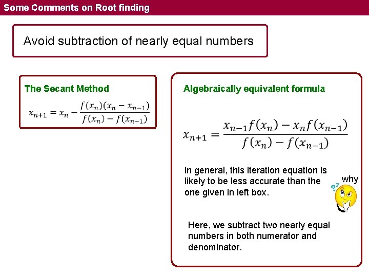 Some Comments on Root finding Avoid subtraction of nearly equal numbers The Secant Method