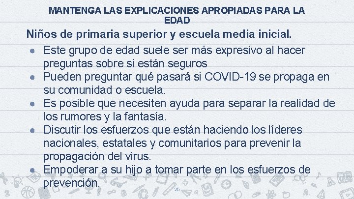 MANTENGA LAS EXPLICACIONES APROPIADAS PARA LA EDAD Niños de primaria superior y escuela media