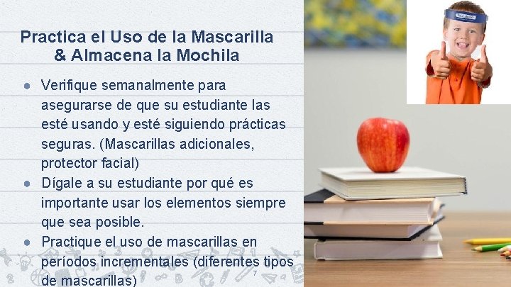 Practica el Uso de la Mascarilla & Almacena la Mochila ● Verifique semanalmente para