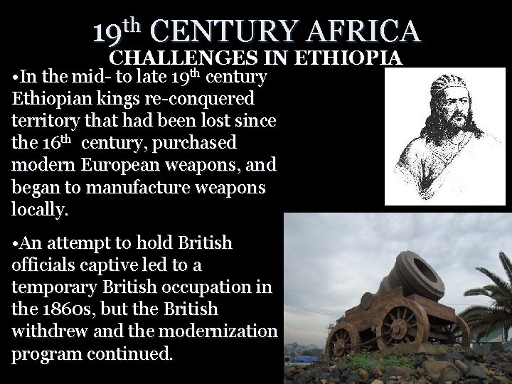 19 th CENTURY AFRICA CHALLENGES IN ETHIOPIA • In the mid- to late 19