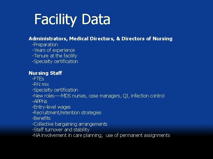 Facility Data Administrators, Medical Directors, & Directors of Nursing -Preparation -Years of experience -Tenure