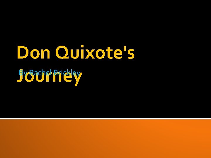 Don Quixote's By Rachel Brickley Journey 