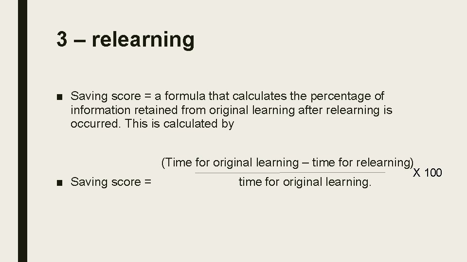 3 – relearning ■ Saving score = a formula that calculates the percentage of
