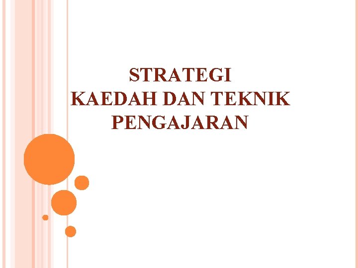 STRATEGI KAEDAH DAN TEKNIK PENGAJARAN 