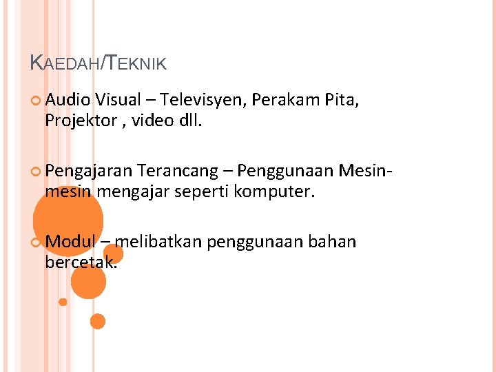 KAEDAH/TEKNIK Audio Visual – Televisyen, Perakam Pita, Projektor , video dll. Pengajaran Terancang – KAEDAH/TEKNIK Audio Visual – Televisyen, Perakam Pita, Projektor , video dll. Pengajaran Terancang –