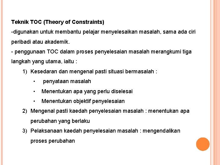 Teknik TOC (Theory of Constraints) -digunakan untuk membantu pelajar menyelesaikan masalah, sama ada ciri