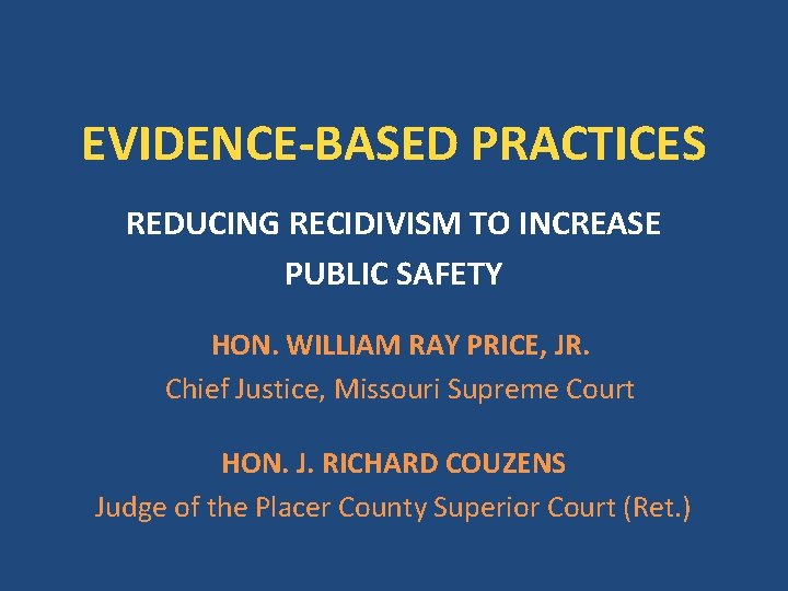 EVIDENCEBASED PRACTICES REDUCING RECIDIVISM TO INCREASE PUBLIC SAFETY