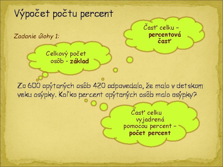 Výpočet počtu percent Zadanie úlohy 1: Časť celku – percentová časť Celkový počet osôb