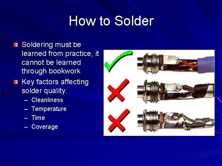 How to Soldering must be learned from practice, it cannot be learned through bookwork