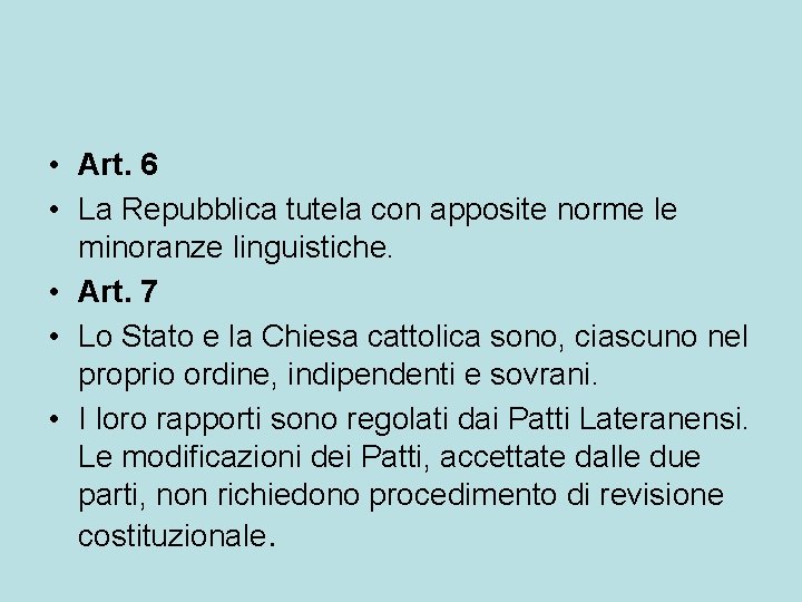  • Art. 6 • La Repubblica tutela con apposite norme le minoranze linguistiche.